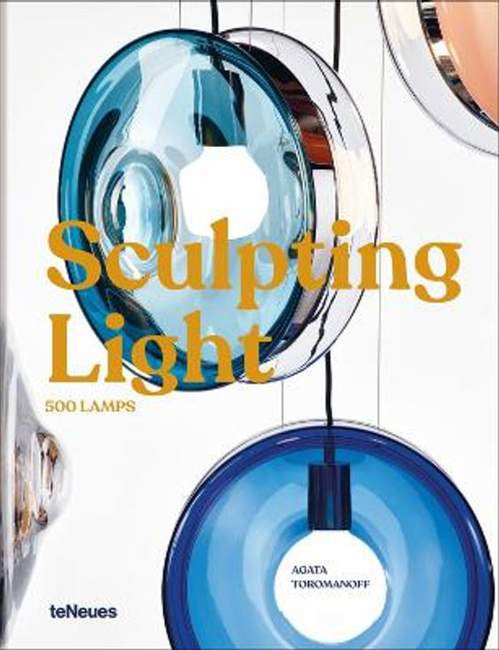 Publisher:Acc Book Distribution - Sculpting Light (500 Lamps) - Agata Toromanoff
