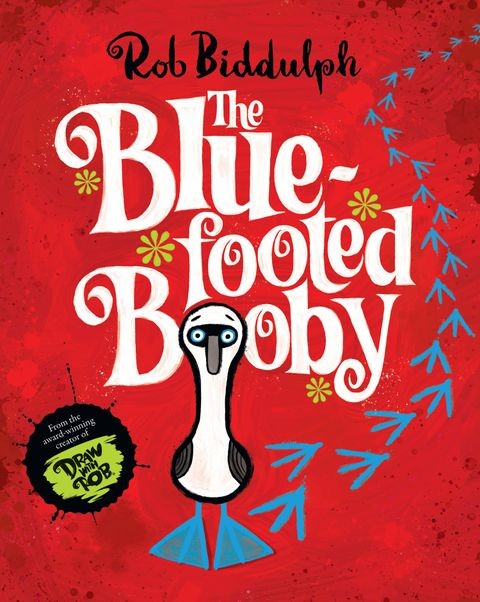 Publisher: HarperCollins Publishers - The Blue-Footed Booby - Rob Biddulph