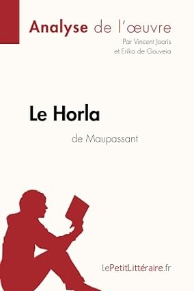 Publisher: Gallimard - Le Horla de Guy de Maupassant (Analyse de l'oeuvre) - Vincent Jooris