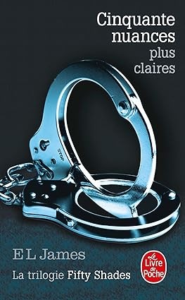 Publisher: Le Livre de Poche - Cinquantes nuances plus claires: La Trilogie Fifty Shades - E. L. James