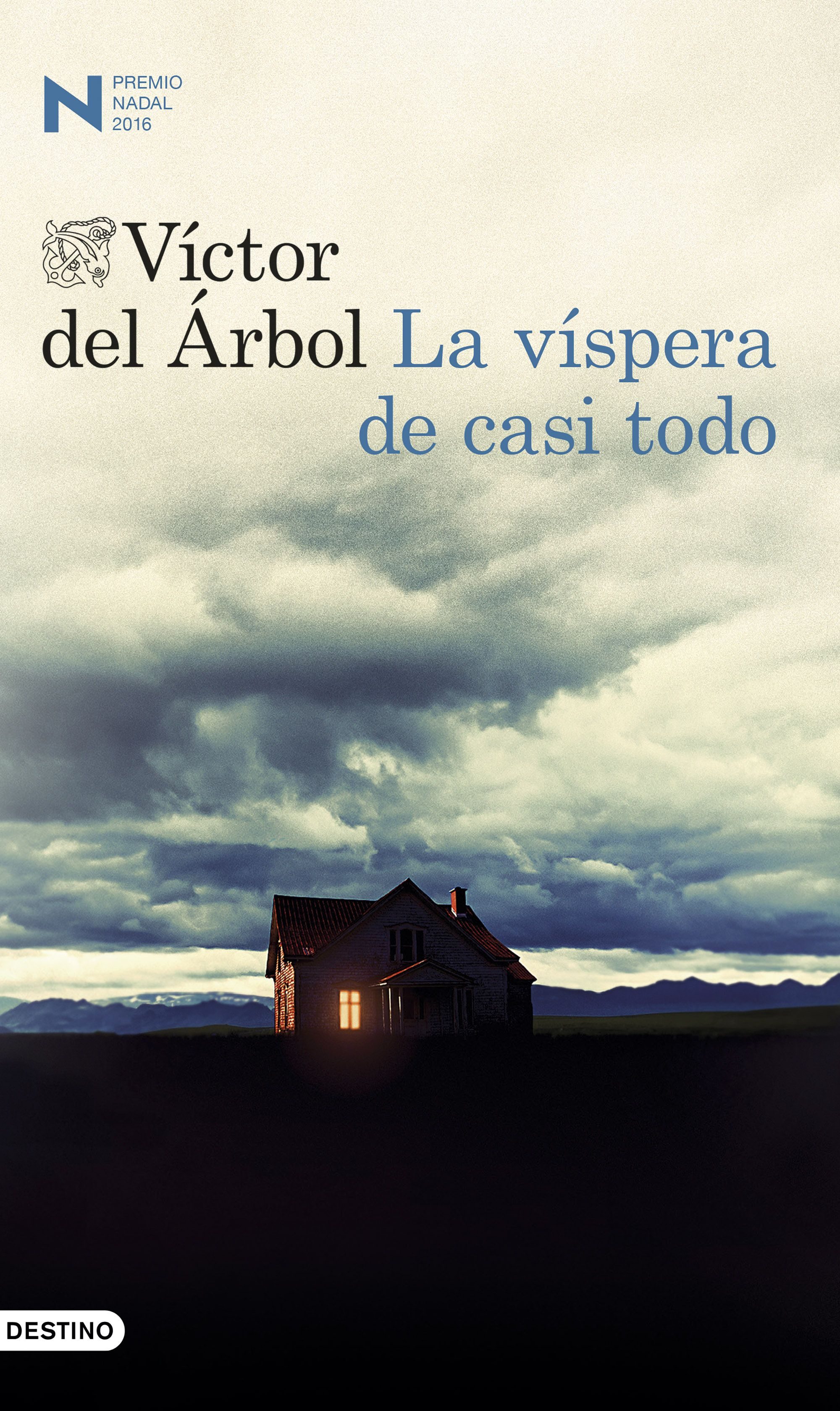 Publisher Destino - La víspera de casi todo - Víctor del Árbol