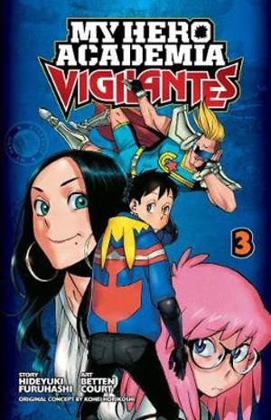 Publisher: Viz Media - My Hero Academia: Vigilantes (Vol.3) - Hideyuki Furuhashi, Kohei Horikoshi