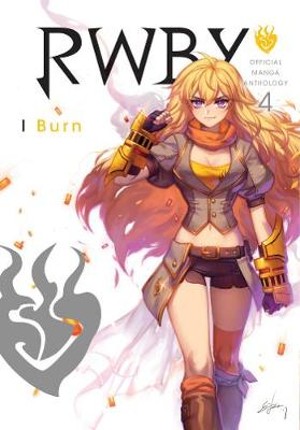 Publisher: Viz Media - RWBY: Official Manga Anthology (Vol.4) I Burn - Various, Monty Oum