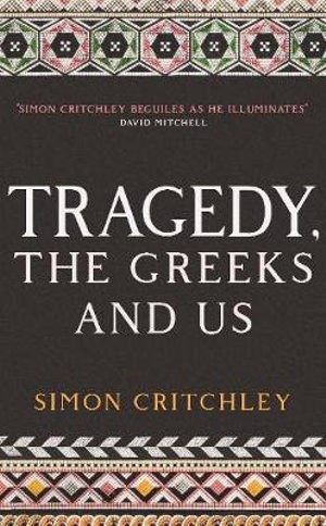 Publisher: Penguin - Tragedy, the Greeks and Us - Simon Critchley