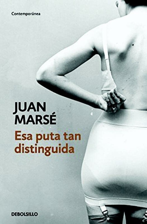 Publisher: Debolsillo - Esa puta tan distinguida - Marsé Juan