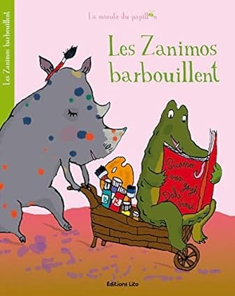 ​Publisher: Lito - Les Zanimos barbouillent - Bruno Gibert