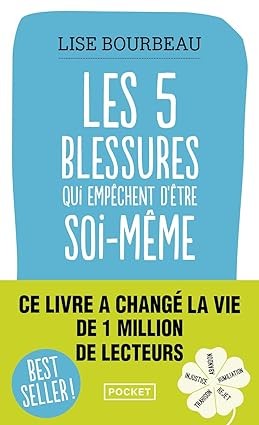 Publisher: Pocket - Les cinq blessures qui empechent d'etre soi-meme - Lise Bourbeau