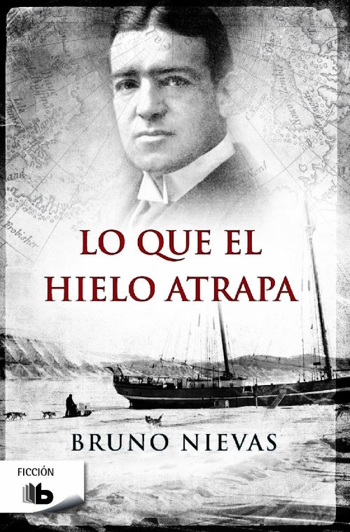 Publisher: Debolsillo - Lo que el hielo atrapa - Bruno Nievas
