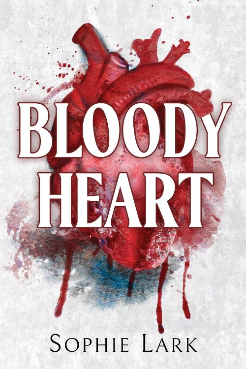 Publisher: Bloom Books - Bloody Heart: A Dark Mafia Romance - Sophie Lark