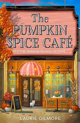 ​Publisher: Harper Collins - The Pumpkin Spice Café - Laurie Gilmore