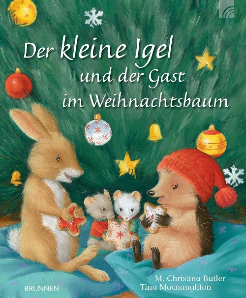 Publisher: Brunnen-Verlag - Der kleine Igel und der Gast im Weihnachtsbaum - M Christina Butler