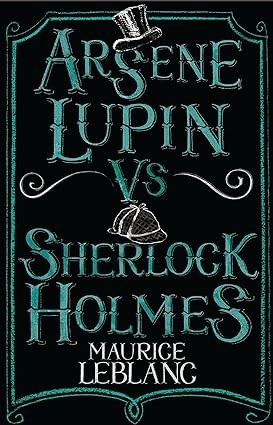 Publisher: Alma Books - Arsène Lupin vs Sherlock Holmes