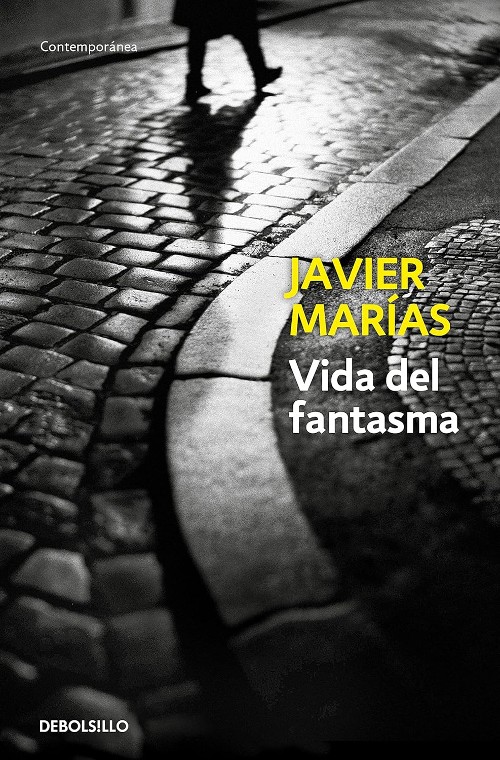 Publisher: Debolsillo - Vida del fantasma - Javier Marías