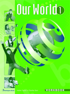 Our World 1 - Student's Workbook(Βιβλίο Ασκήσεων Μαθητή)