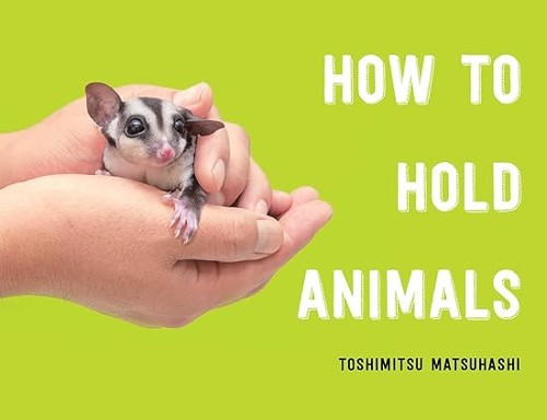 Publisher: Scribner - How to Hold Animals - Toshimitsu Matsuhashi