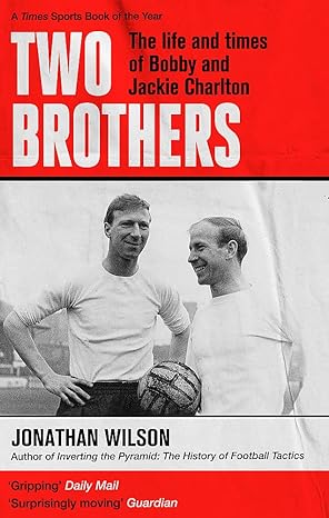Publisher Little Brown Book Group - Two Brothers - Jonathan Wilson