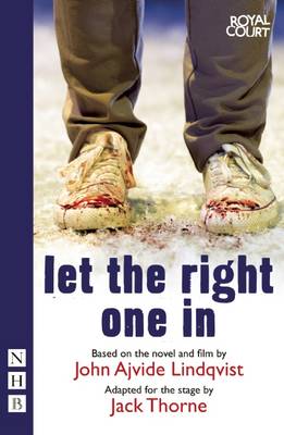 Publisher Nick Hern Books - Let the Right One In - John Ajvide Lindqvist, Jack Thorne