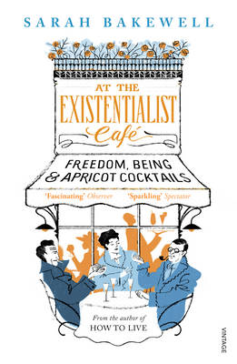 Publisher Random House - At The Existentialist Cafe - Sarah Bakewell