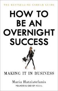Publisher Eburry Press - How to Be an Overnight Success - Maria Hatzistefanis