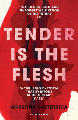 Publisher Pushkin Press - Tender is the Flesh - Agustina Bazterrica