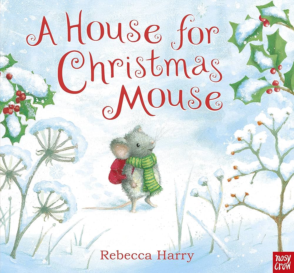 Publisher Nosy Crow - A House for Christmas Mouse - Rebecca Harry