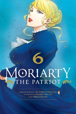 Publisher Viz Media - Moriarty the Patriot (Vol.6) - Ryosuke Takeuchi, Hikaru Miyoshi