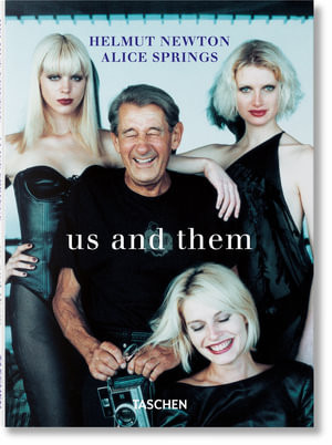 Publisher Taschen - Helmut Newton & Alice Springs. Us and Them - Matthias Harder, Helmut Newton