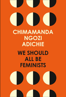 Publisher Harper Collins - We Should All be Feminists - Chimamanda Ngozi Adichie