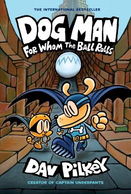 Publisher Scholastic - Dog Man 7:For Whom the Ball Rolls - Dav Pilkey
