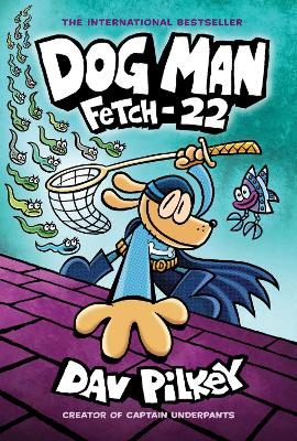 Publisher Scholastic - Dog man 8: Fetch-22​ - Dav Pilkey
