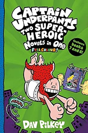 Publisher Scholastic - Captain Underpants:Two Super-Heroic Novels in One (Full Colour!) - Dav Pilkey