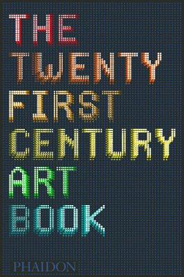 Publisher Phaidon - The 21st-Century Art Book - David Trigg, Eliza Williams, Jonathan Griffin