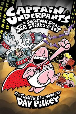 Publisher Scholastic - Captain Underpants:Captain Underpants and the Sensational Saga of Sir Stinks-A-Lot - Dav Pilkey