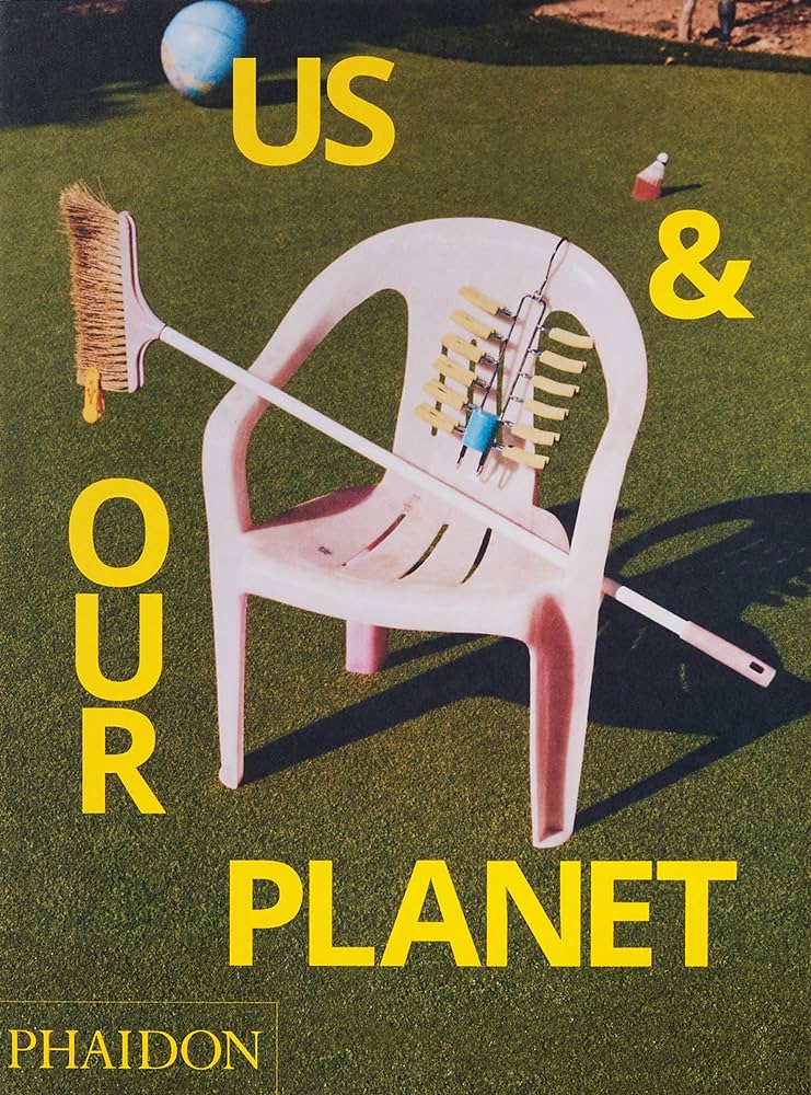 Publisher Phaidon - Us & Our Planet(This is How We Live) - Maisie Skidmore