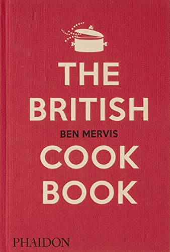 Publisher Phaidon - The British Cookbook - Ben Mervis
