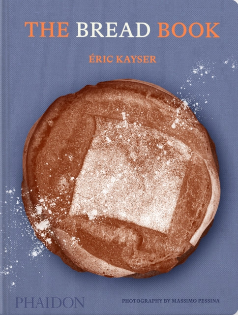 Publisher Phaidon - The Bread Book - Eric Kayser