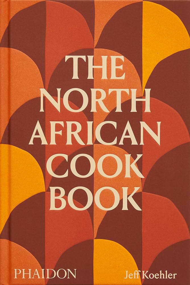 Publisher Phaidon - The North African Cookbook - Jeff Koehler, Ellie Smith