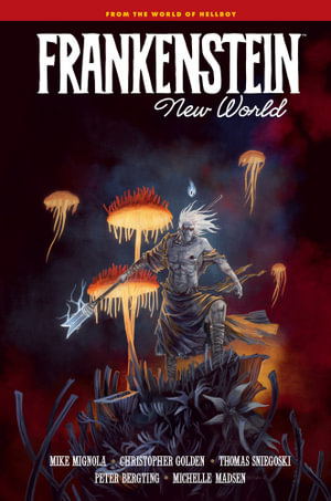 Publisher Dark Horse Comics - Frankenstein:New World - Mike Mignola, Christopher Golden, Thomas Sniegoski