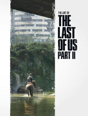 Publisher Dark Horse Comics - The Art of the Last of Us (Part II) - Naughty Dog