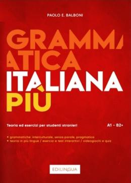 Grammatica italiana piu A1-B2 (Teoria Ed Esercizi Per Studenti Stranieri )