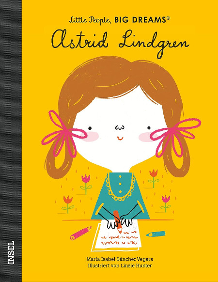 Publisher Suhrkamp - Astrid Lindgren (Little People, Big Dreams - Deutsche Ausgabe) - María Isabel Sánchez Vegara