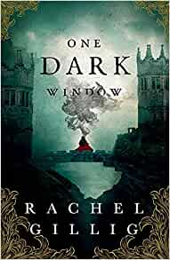 Publisher Little Brown Book Group - One Dark Window (The Shepherd King Book 1) - Rachel Gillig