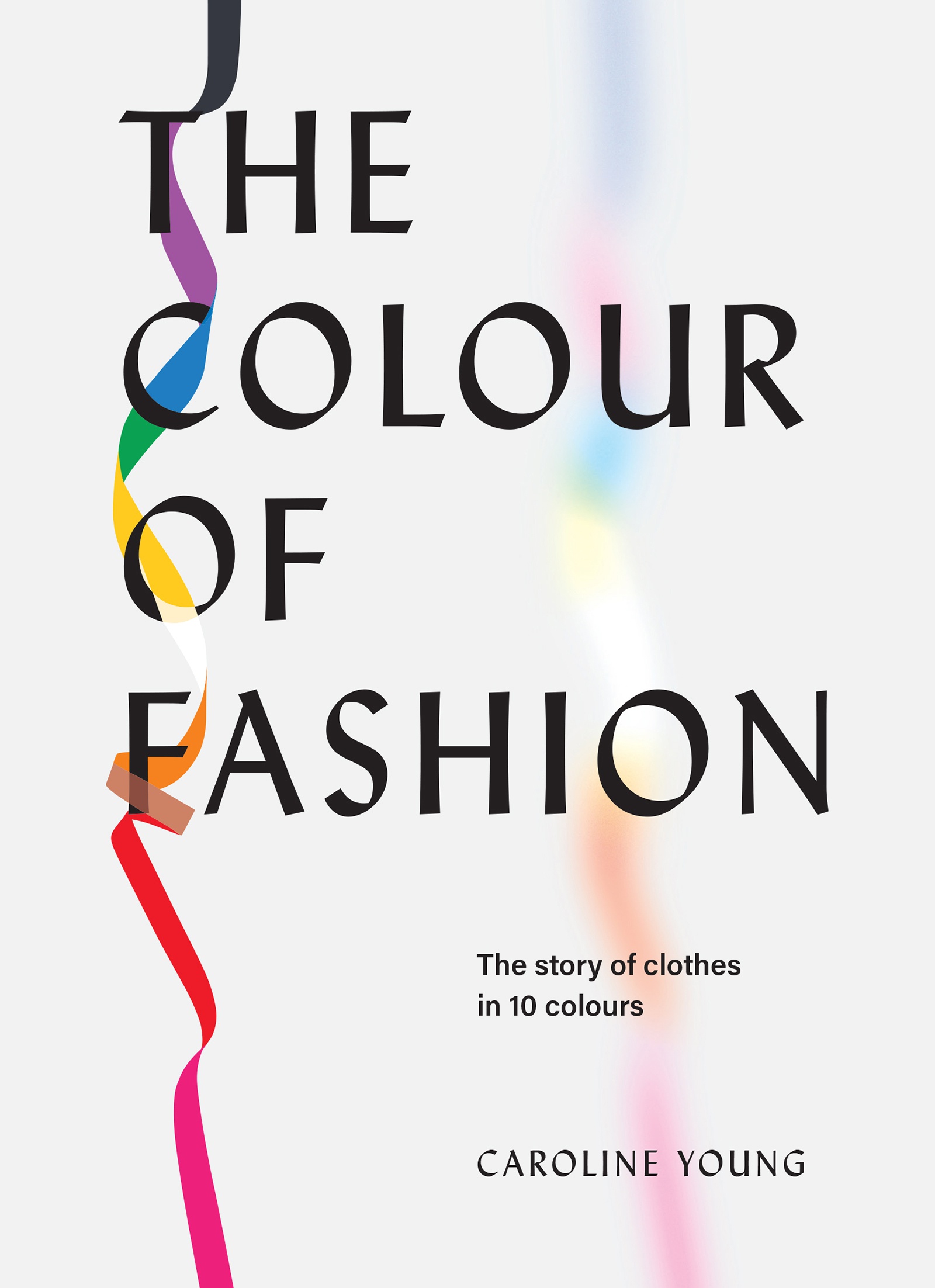 Publisher Welbeck - The Colour of Fashion(The story of clothes in 10 colours) - Caroline Young