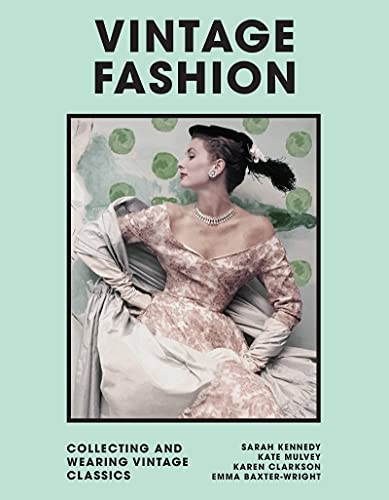 Publisher Welbeck - Vintage Fashion(Collecting and wearing designer classics) - Emma Baxter-Wright, Zandra Rhodes
