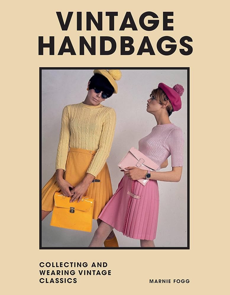 Publisher Welbeck - Vintage Handbags(Collecting and wearing designer classics) - Marnie Fogg