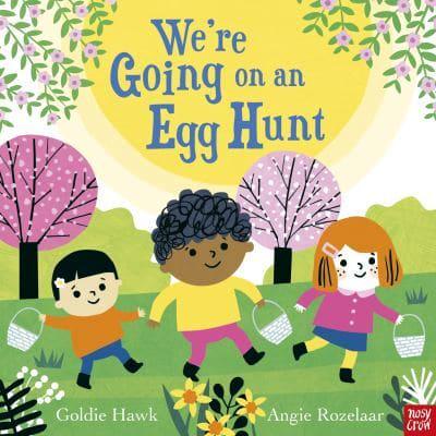 Publisher Nosy Crow - We're Going on an Egg Hunt - Goldie Hawk