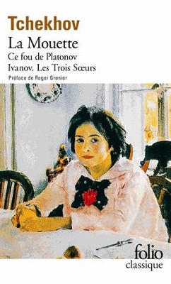 Publisher Folio - la mouette/ce fou de Platonov/ Ivanov/ les trois soeurs - Anton Tchekhov