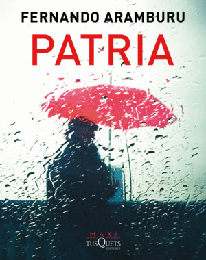 Publisher Tusquets - Patria (Spanish Edition) - Aramburu Fernando