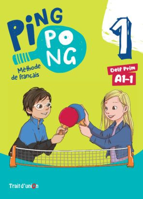 Εκδόσεις Trait D'Union - Ping Pong 1 (DELF Prim A1-1) - Eleve(Μαθητή)