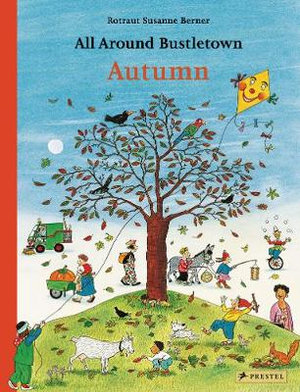 Publisher Prestel - All Around Bustletown:Autumn - Rotraut Susanne Berner